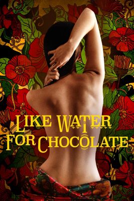 <b>Like Water for Chocolate </b> (1992, R |105 min | Spanish with English subtitles
