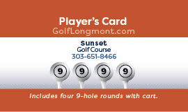 Golf Longmont Sunset Players Card: 9 Holes